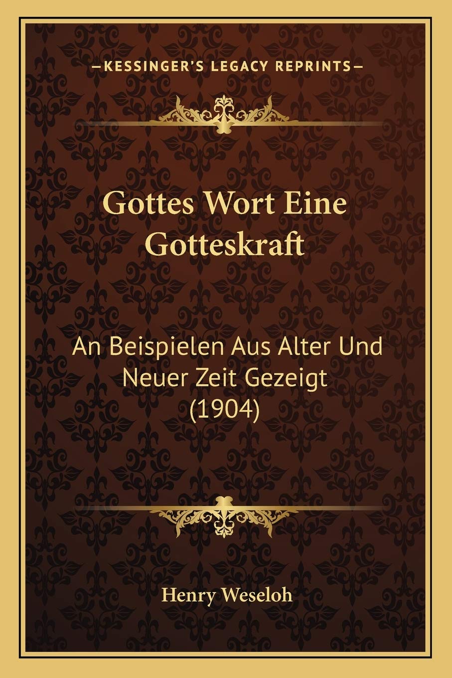 Gottes Wort Eine Gotteskraft: An Beispielen Aus Alter Und Neuer Zeit Gezeigt (1904) International