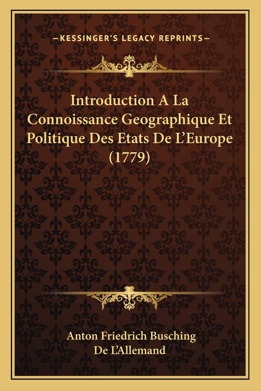 Introduction A La Connoissance Geographique Et Politique Des Etats De L'Europe (1779) International