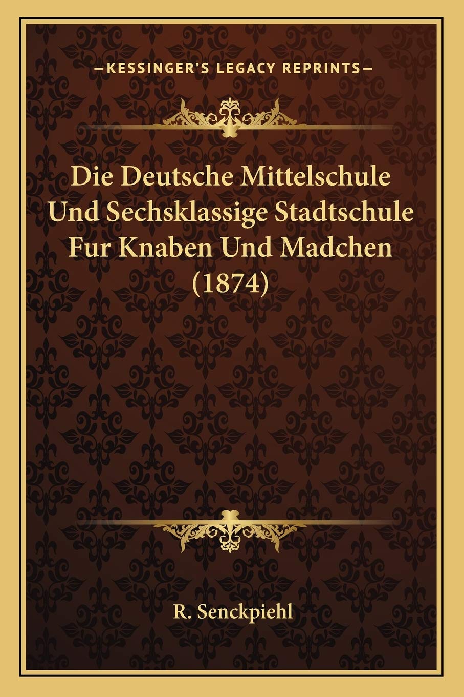 Die Deutsche Mittelschule Und Sechsklassige Stadtschule Fur Knaben Und Madchen (1874) International