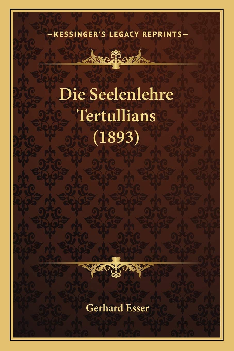 Die Seelenlehre Tertullians (1893) Philosophy