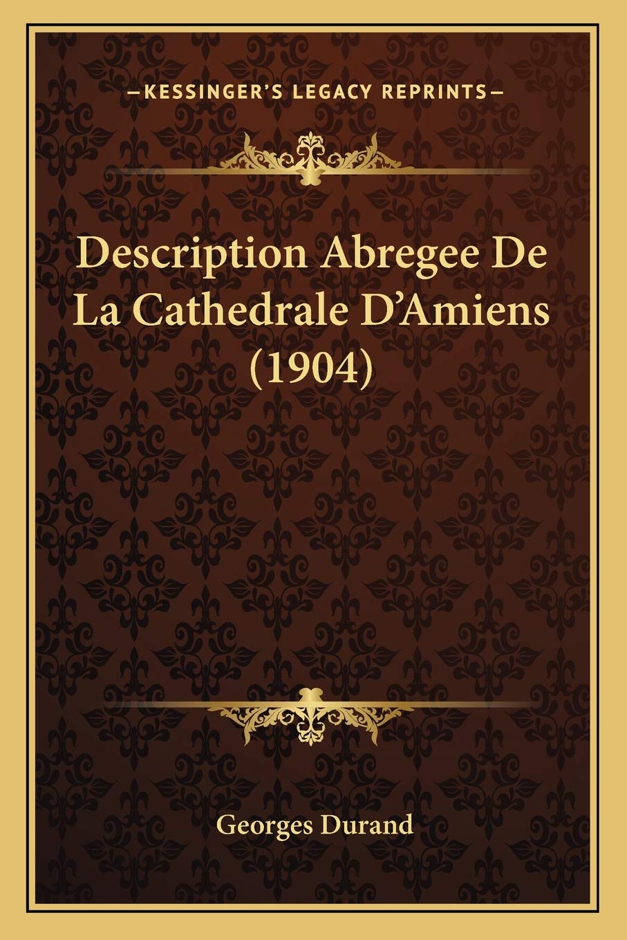 Description Abregee De La Cathedrale D'Amiens (1904) International