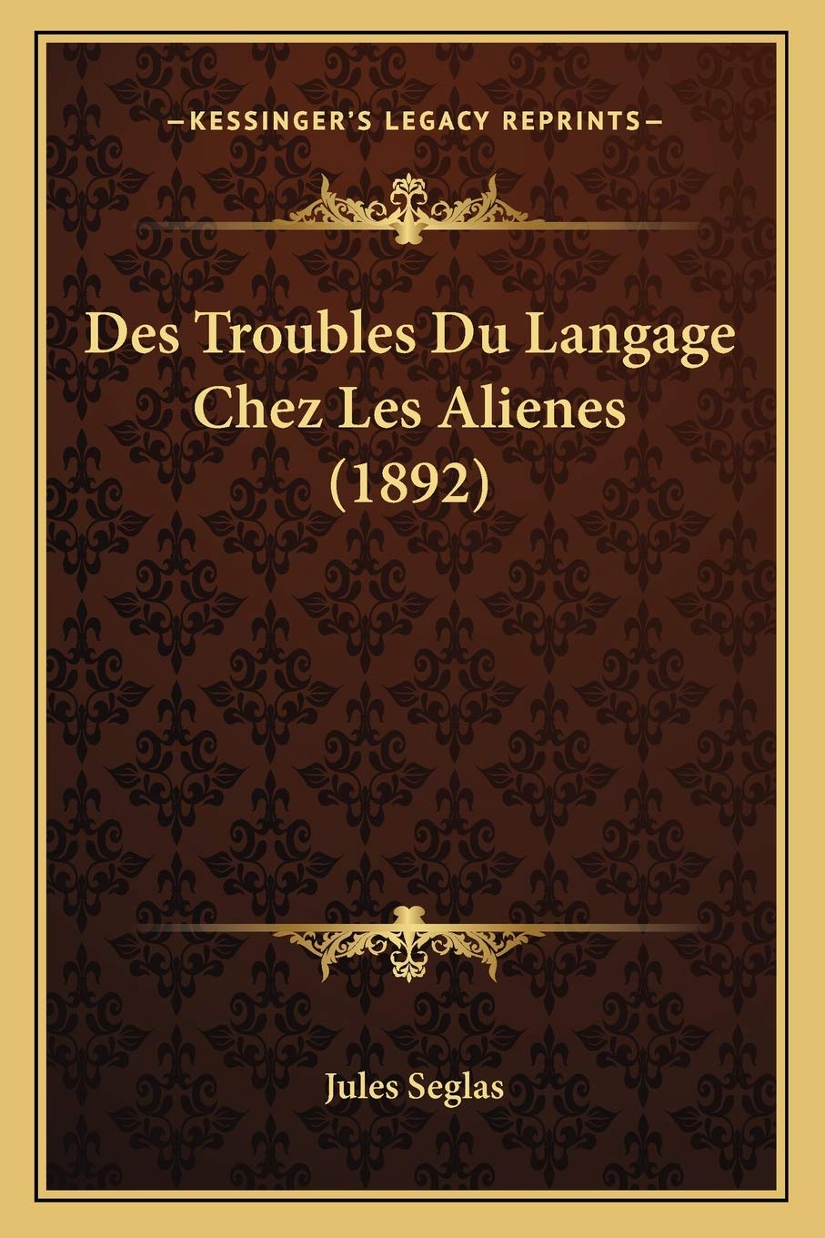 Des Troubles Du Langage Chez Les Alienes (1892) book