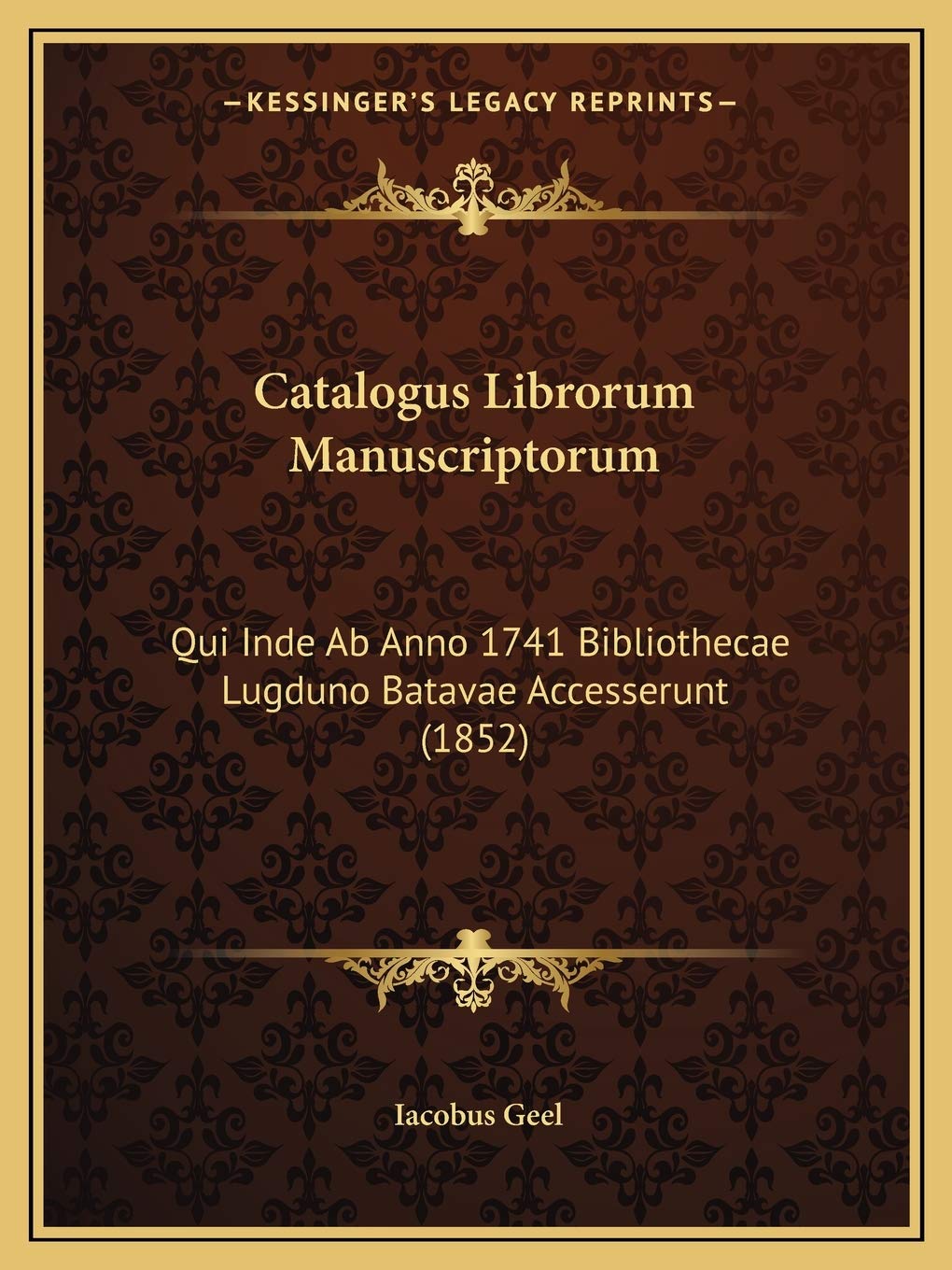 Catalogus Librorum Manuscriptorum: Qui Inde Ab Anno 1741 Bibliothecae Lugduno Batavae Accesserunt (1852) Contemporary literature
