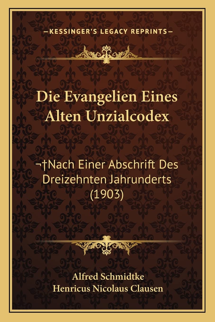 Die Evangelien Eines Alten Unzialcodex: Nach Einer Abschrift Des Dreizehnten Jahrunderts (1903) Contemporary literature