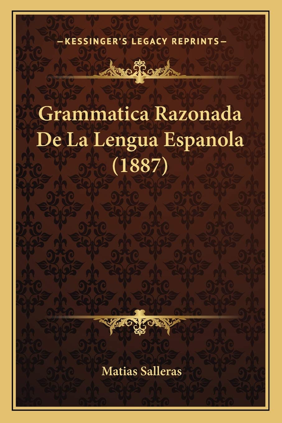 Grammatica Razonada De La Lengua Espanola (1887) Social Sciences