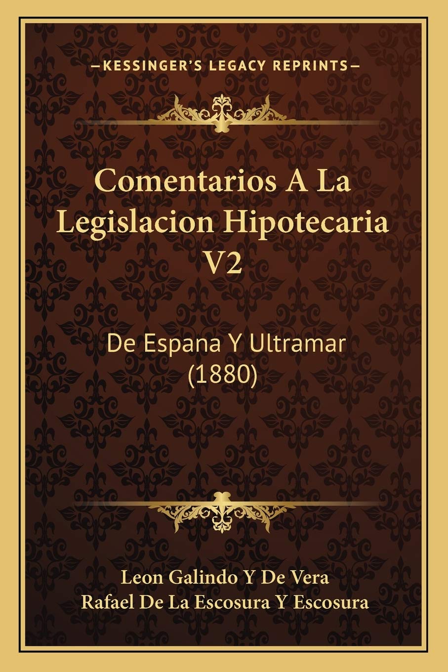 Comentarios A La Legislacion Hipotecaria V2: De Espana Y Ultramar (1880) Law
