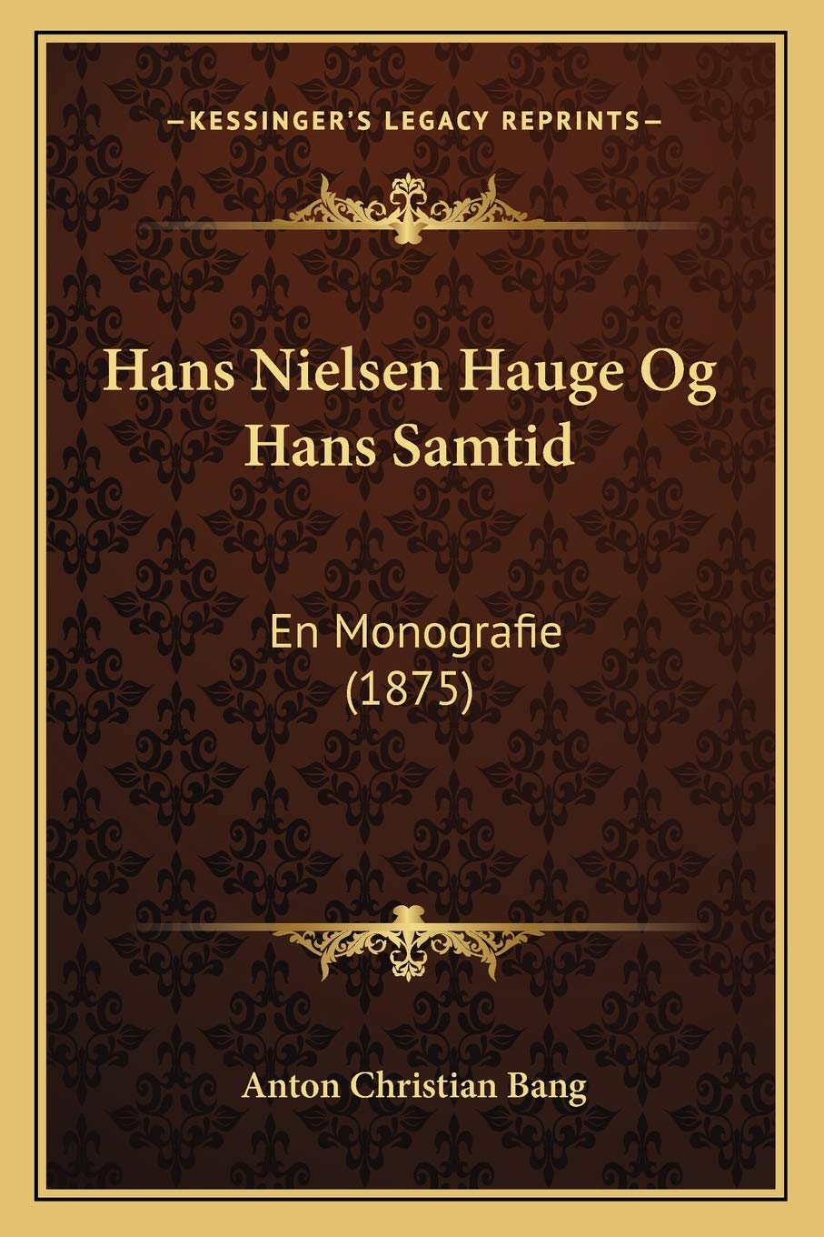 Hans Nielsen Hauge Og Hans Samtid: En Monografie (1875) Contemporary literature