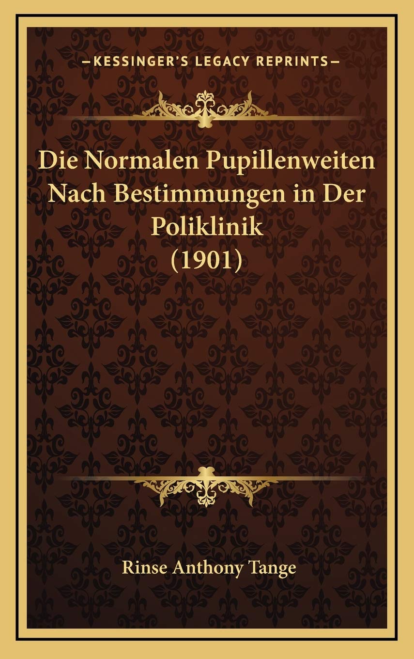 Die Normalen Pupillenweiten Nach Bestimmungen in Der Poliklinik (1901) Medicine
