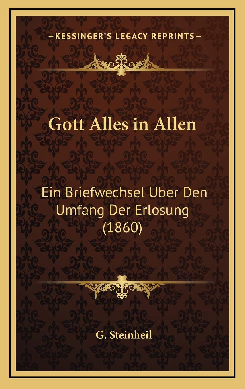 Gott Alles in Allen: Ein Briefwechsel Uber Den Umfang Der Erlosung (1860) Contemporary literature
