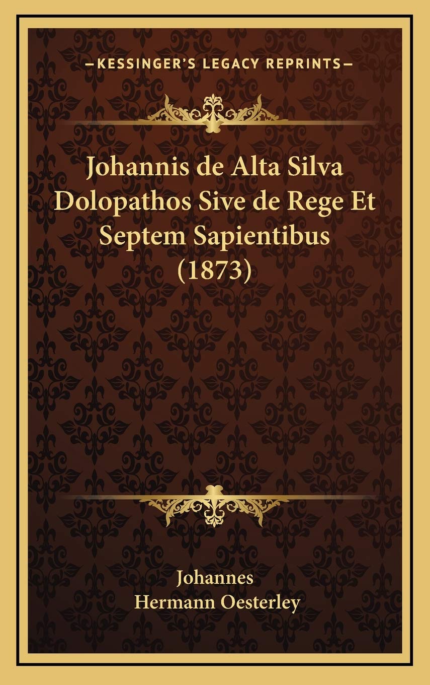 Johannis de Alta Silva Dolopathos Sive de Rege Et Septem Sapientibus (1873) Contemporary literature