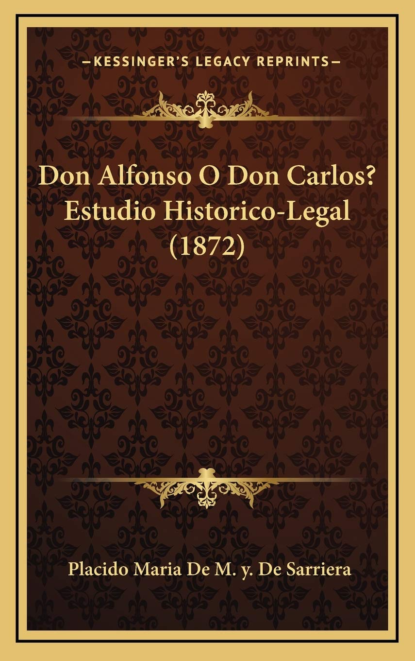 Don Alfonso O Don Carlos? Estudio Historico-Legal (1872) Contemporary literature