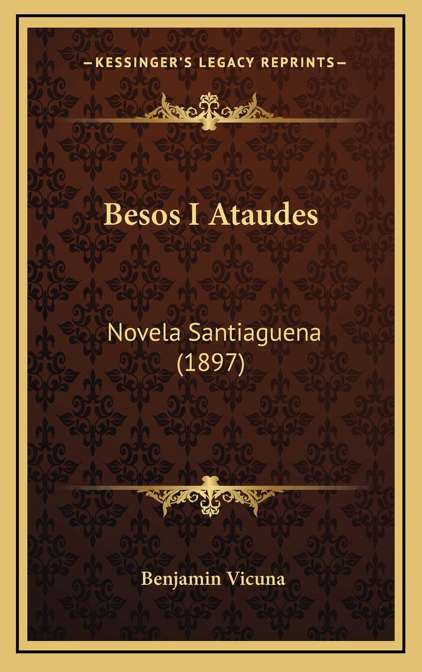 Besos I Ataudes: Novela Santiaguena (1897) Contemporary literature