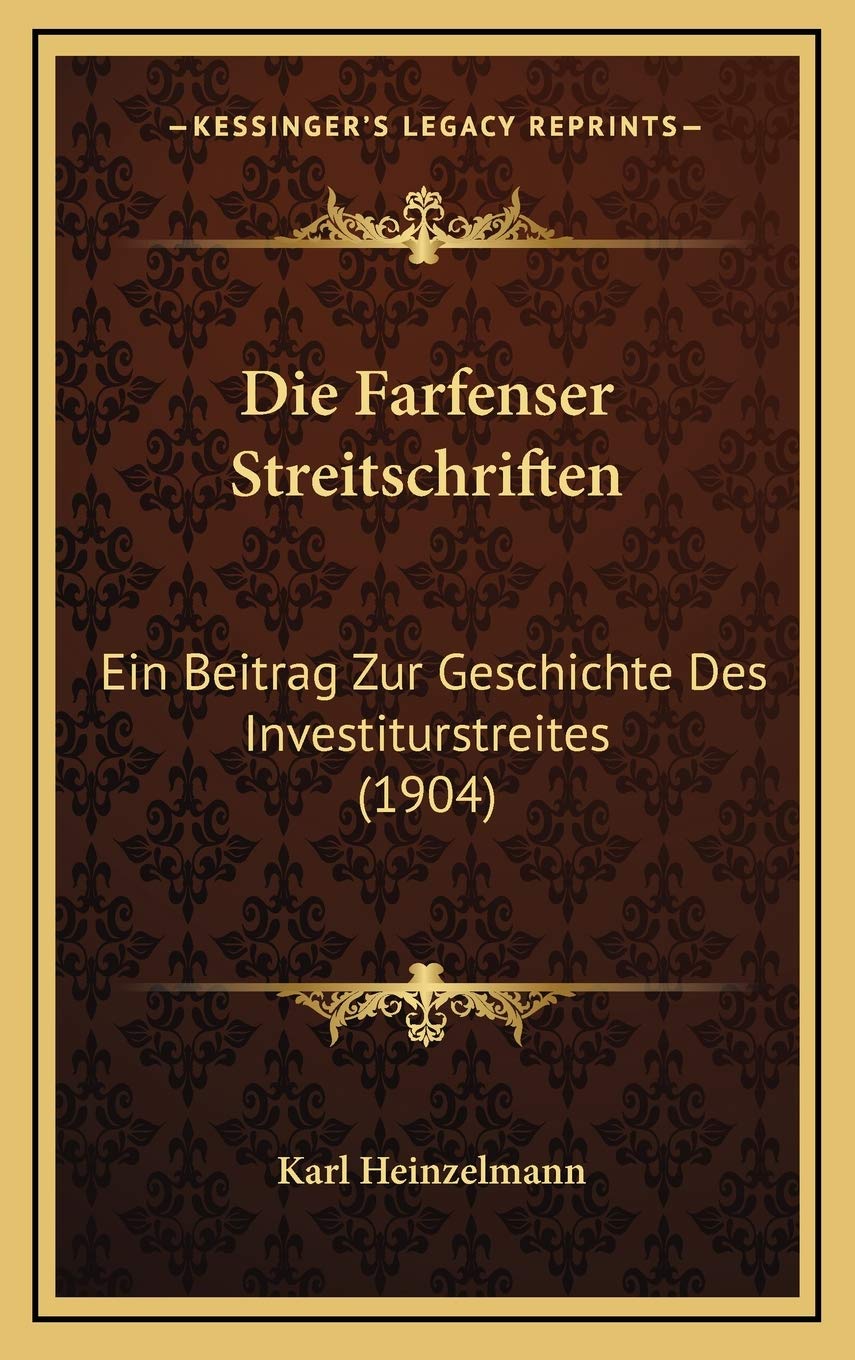 Die Farfenser Streitschriften: Ein Beitrag Zur Geschichte Des Investiturstreites (1904) Contemporary literature