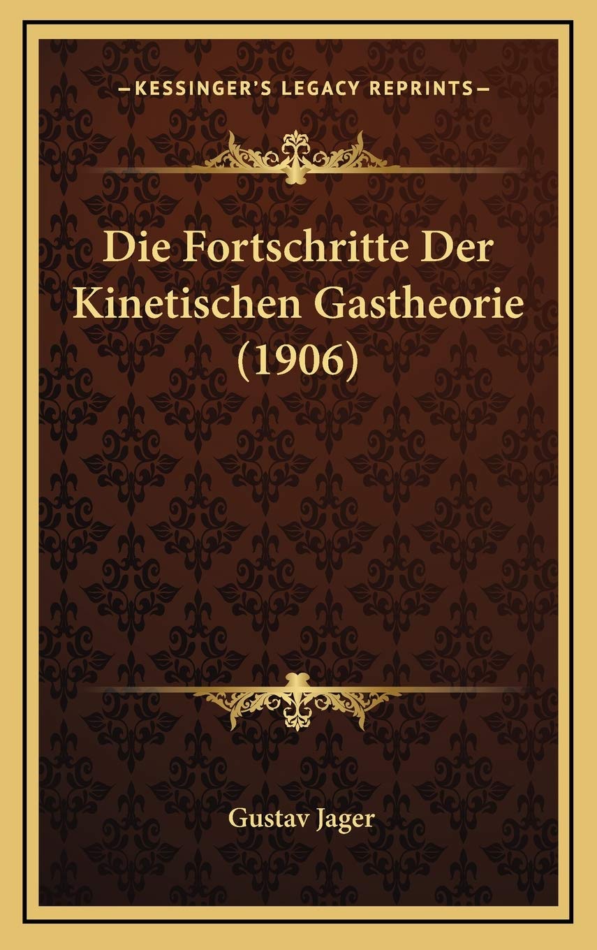 Die Fortschritte Der Kinetischen Gastheorie (1906) Contemporary literature
