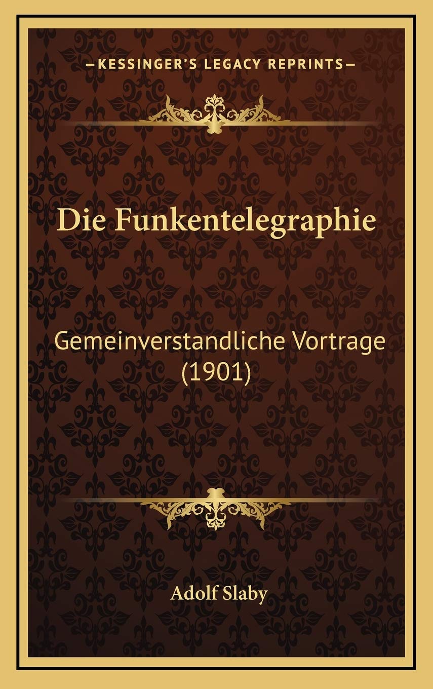 Die Funkentelegraphie: Gemeinverstandliche Vortrage (1901) Contemporary literature