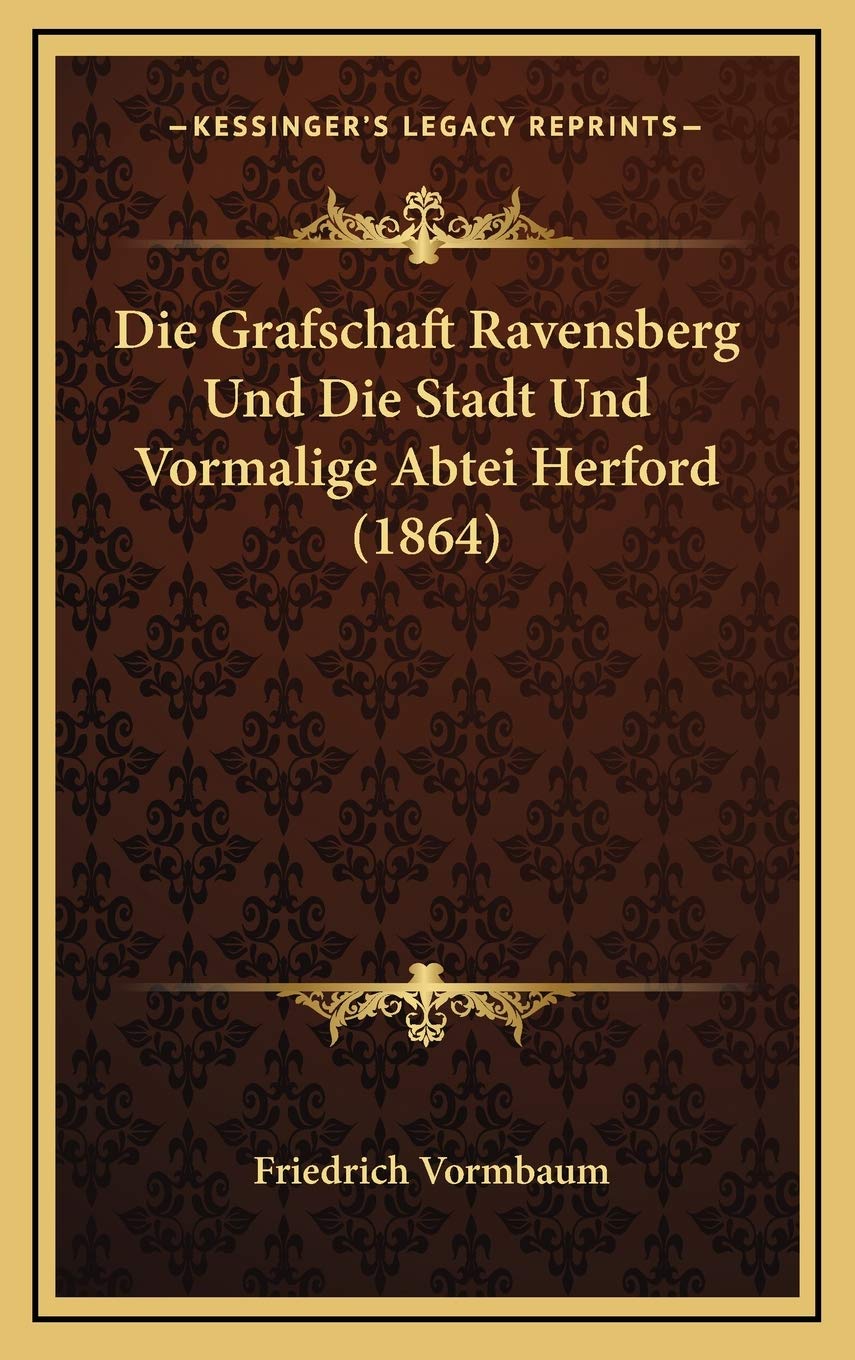 Die Grafschaft Ravensberg Und Die Stadt Und Vormalige Abtei Herford (1864) Contemporary literature
