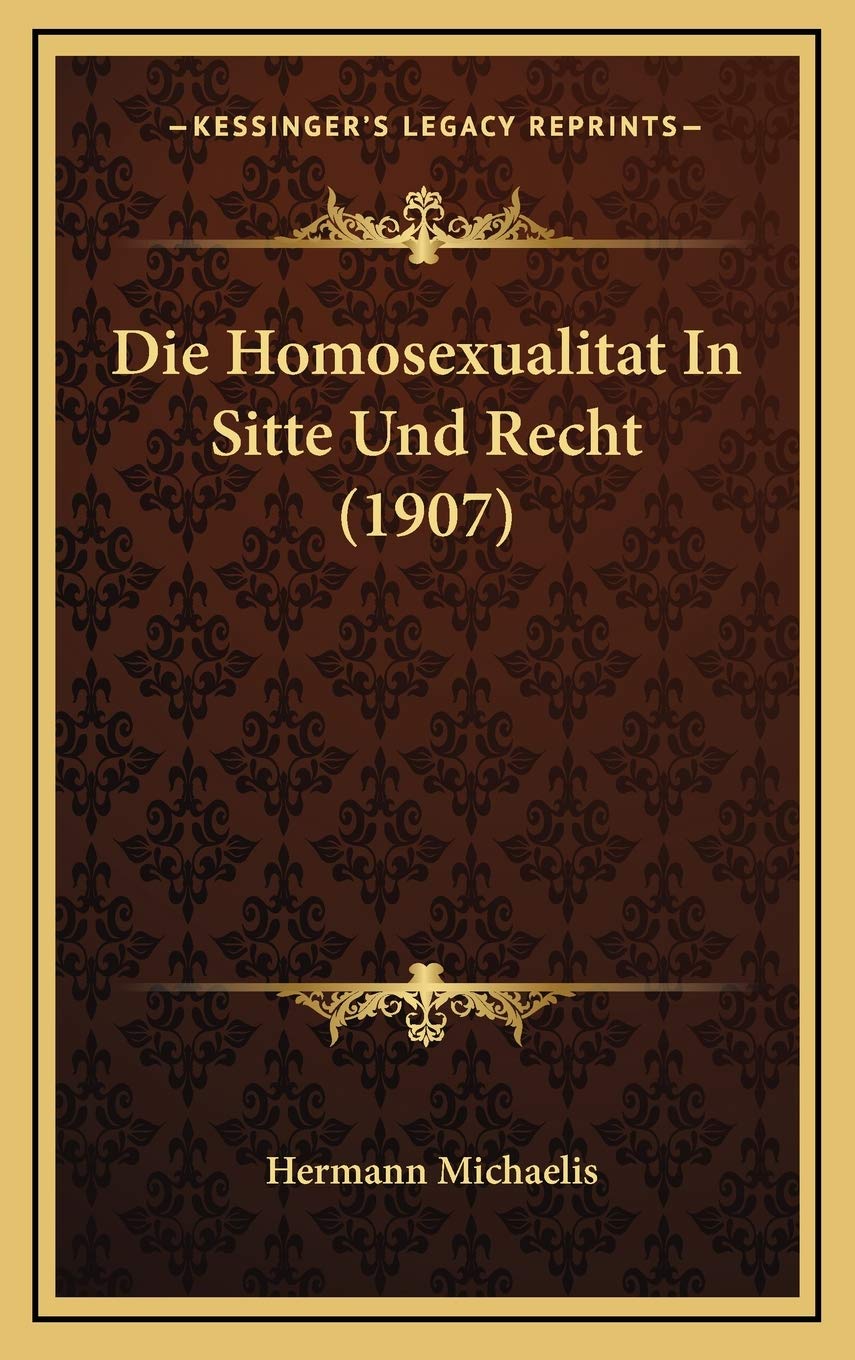 Die Homosexualitat In Sitte Und Recht (1907) Contemporary literature