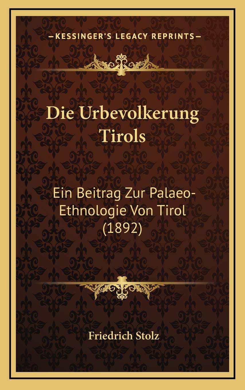 Die Urbevolkerung Tirols: Ein Beitrag Zur Palaeo-Ethnologie Von Tirol (1892) Contemporary literature