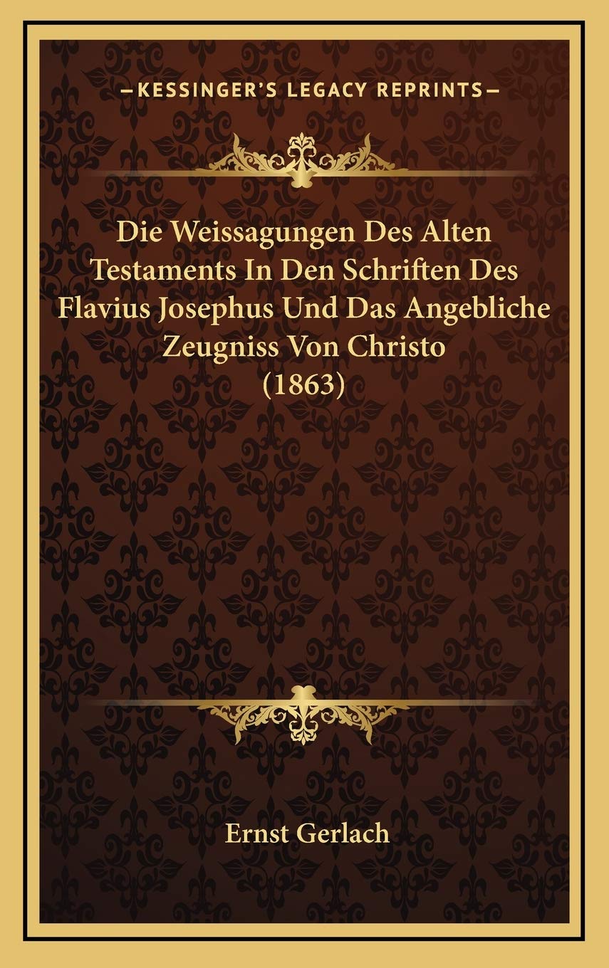Die Weissagungen Des Alten Testaments In Den Schriften Des Flavius Josephus Und Das Angebliche Zeugniss Von Christo (1863) Contemporary literature Books