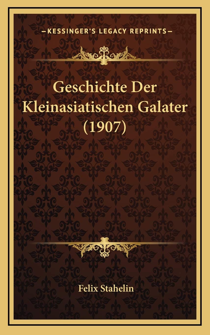 Geschichte Der Kleinasiatischen Galater (1907) Contemporary literature
