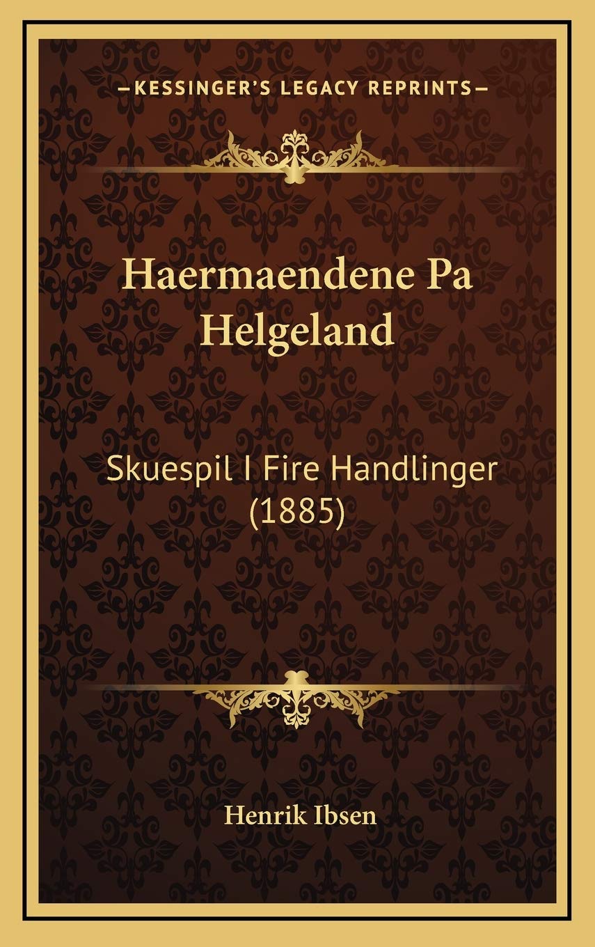 Haermaendene Pa Helgeland: Skuespil I Fire Handlinger (1885) Contemporary literature