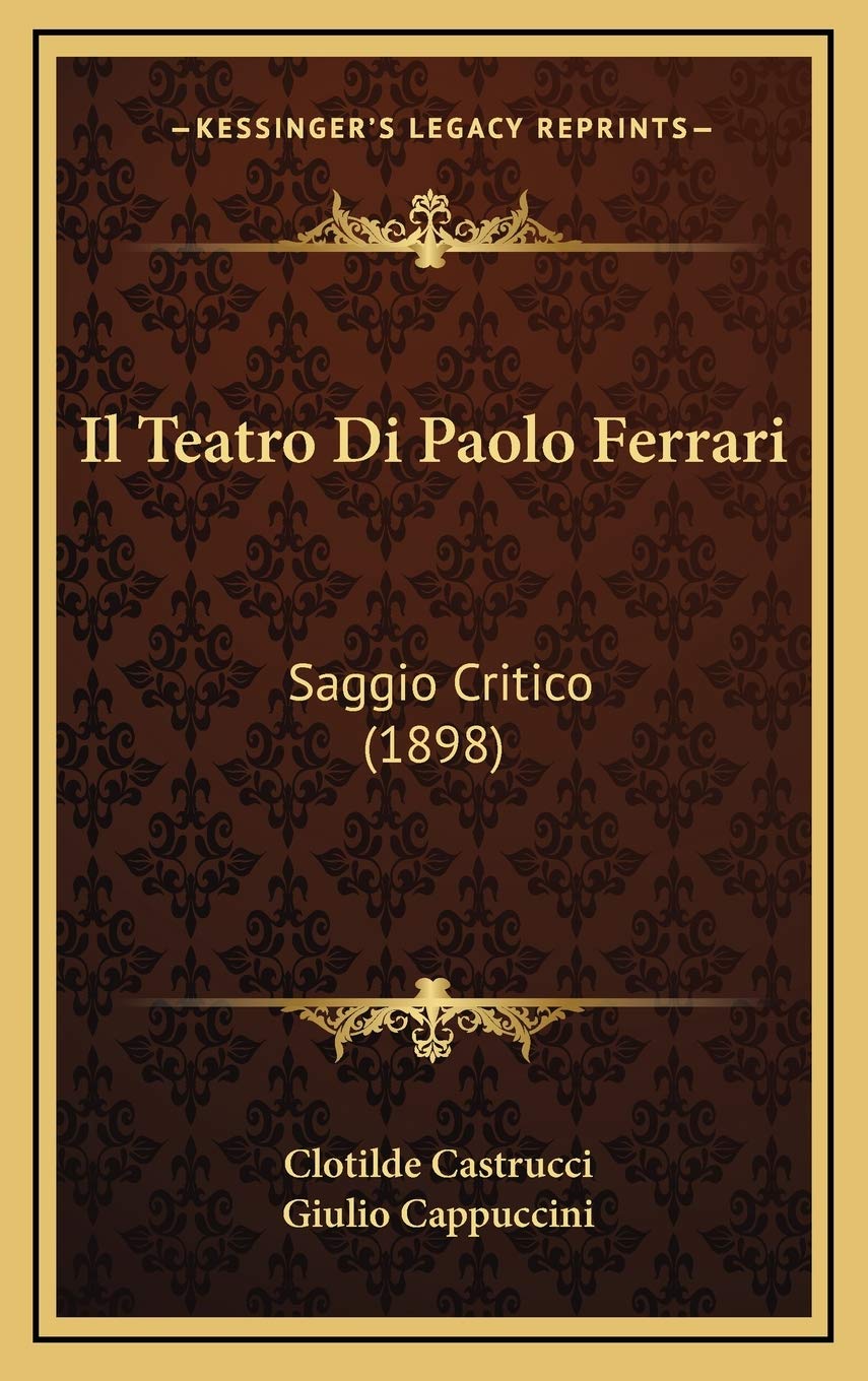 Il Teatro Di Paolo Ferrari: Saggio Critico (1898) Contemporary literature