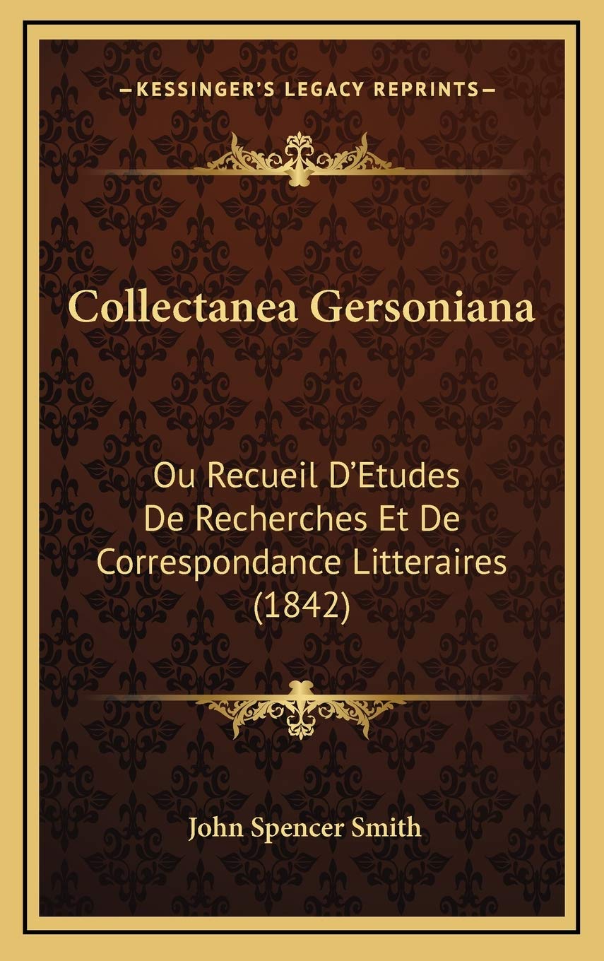 Collectanea Gersoniana: Ou Recueil D'Etudes De Recherches Et De Correspondance Litteraires (1842) Contemporary literature