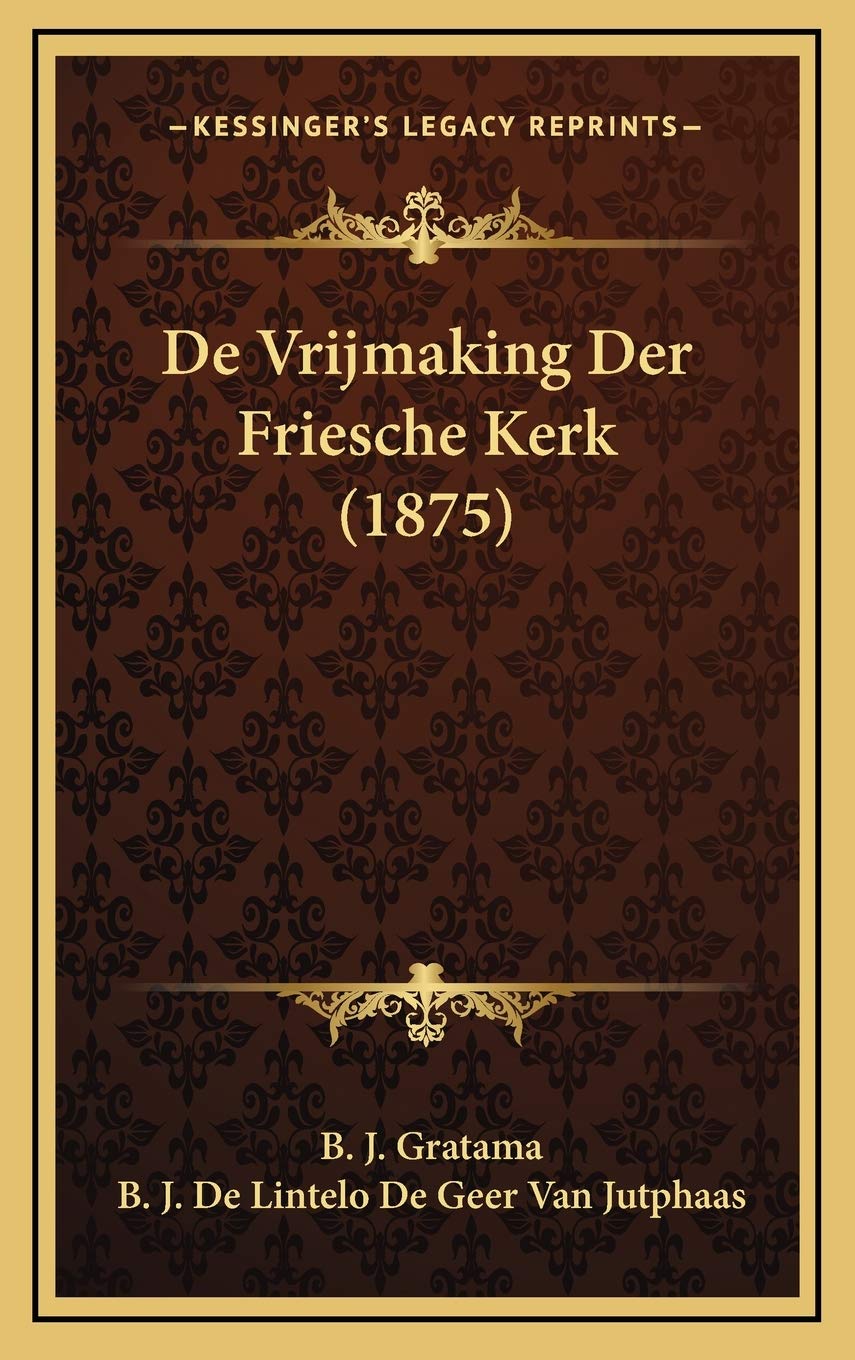 De Vrijmaking Der Friesche Kerk (1875) Contemporary literature