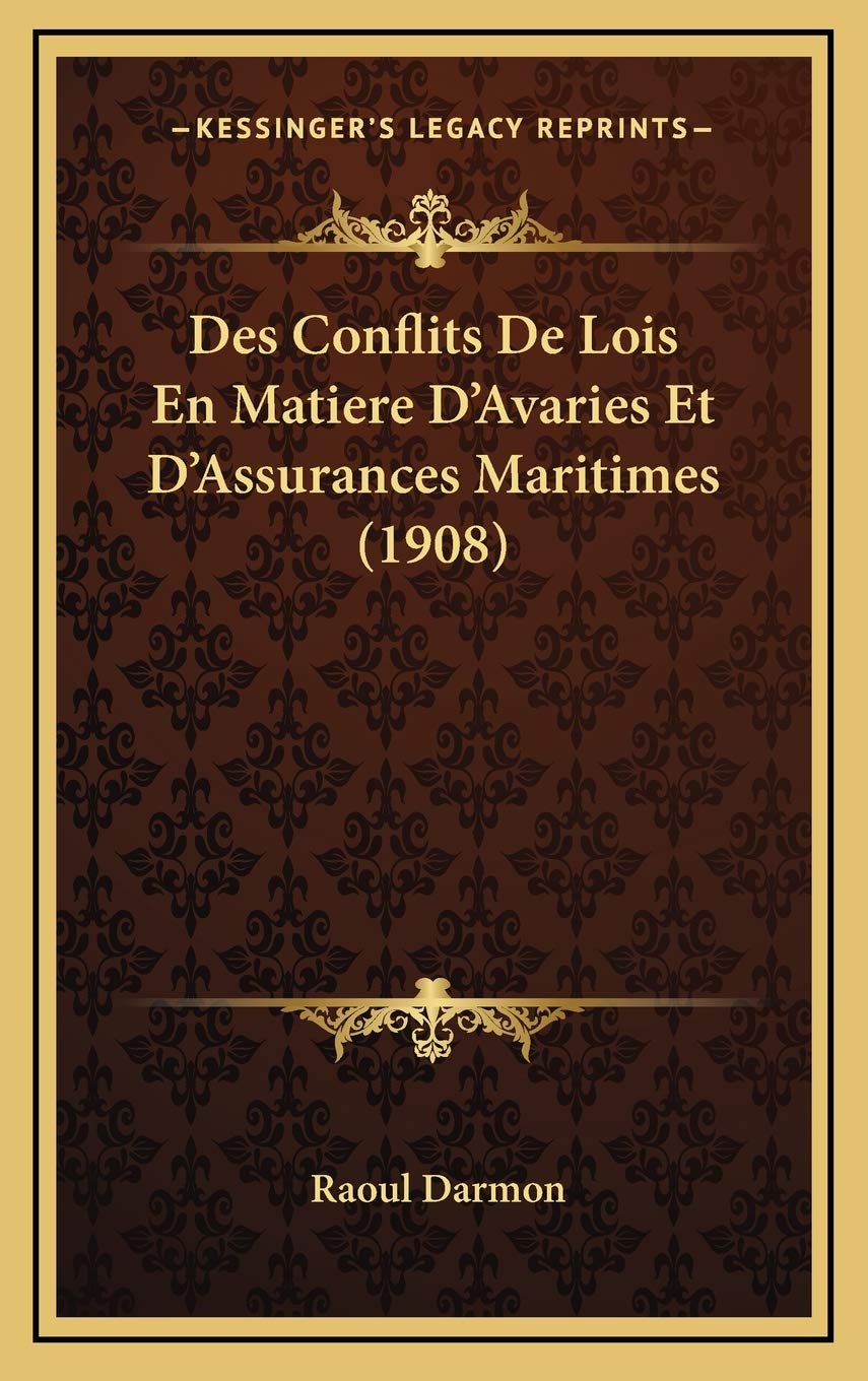 Des Conflits De Lois En Matiere D'Avaries Et D'Assurances Maritimes (1908) Contemporary literature