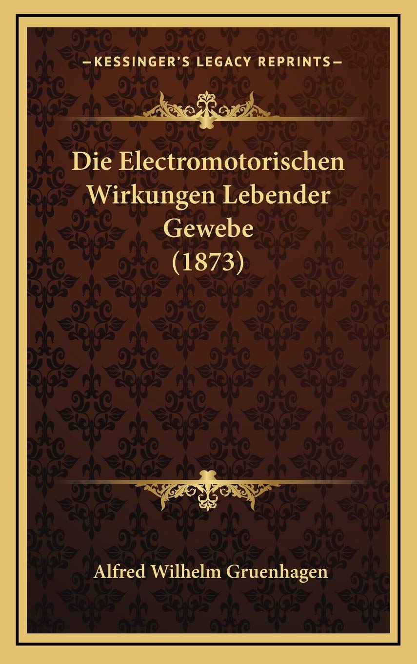 Die Electromotorischen Wirkungen Lebender Gewebe (1873) Contemporary literature