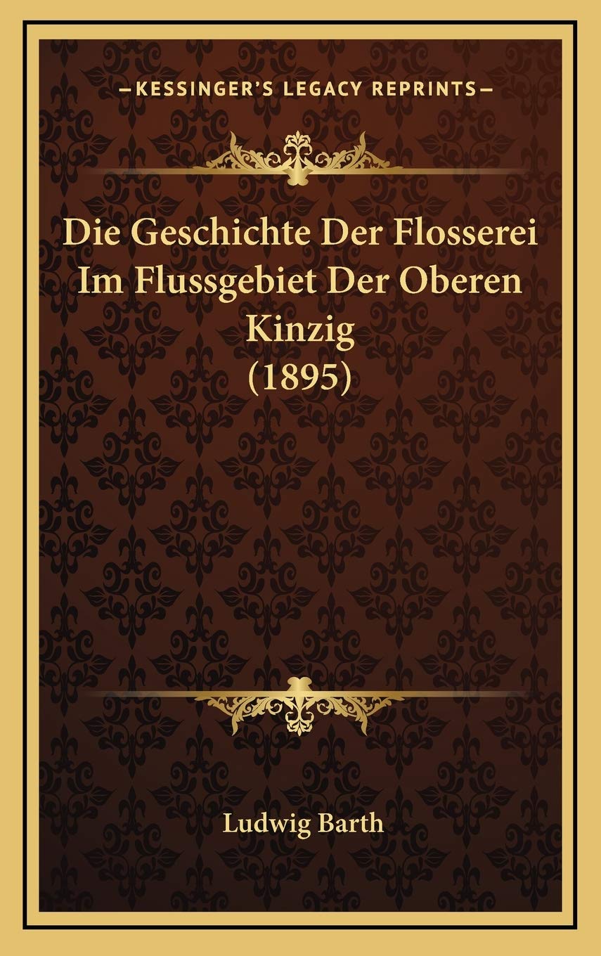 Die Geschichte Der Flosserei Im Flussgebiet Der Oberen Kinzig (1895) Contemporary literature