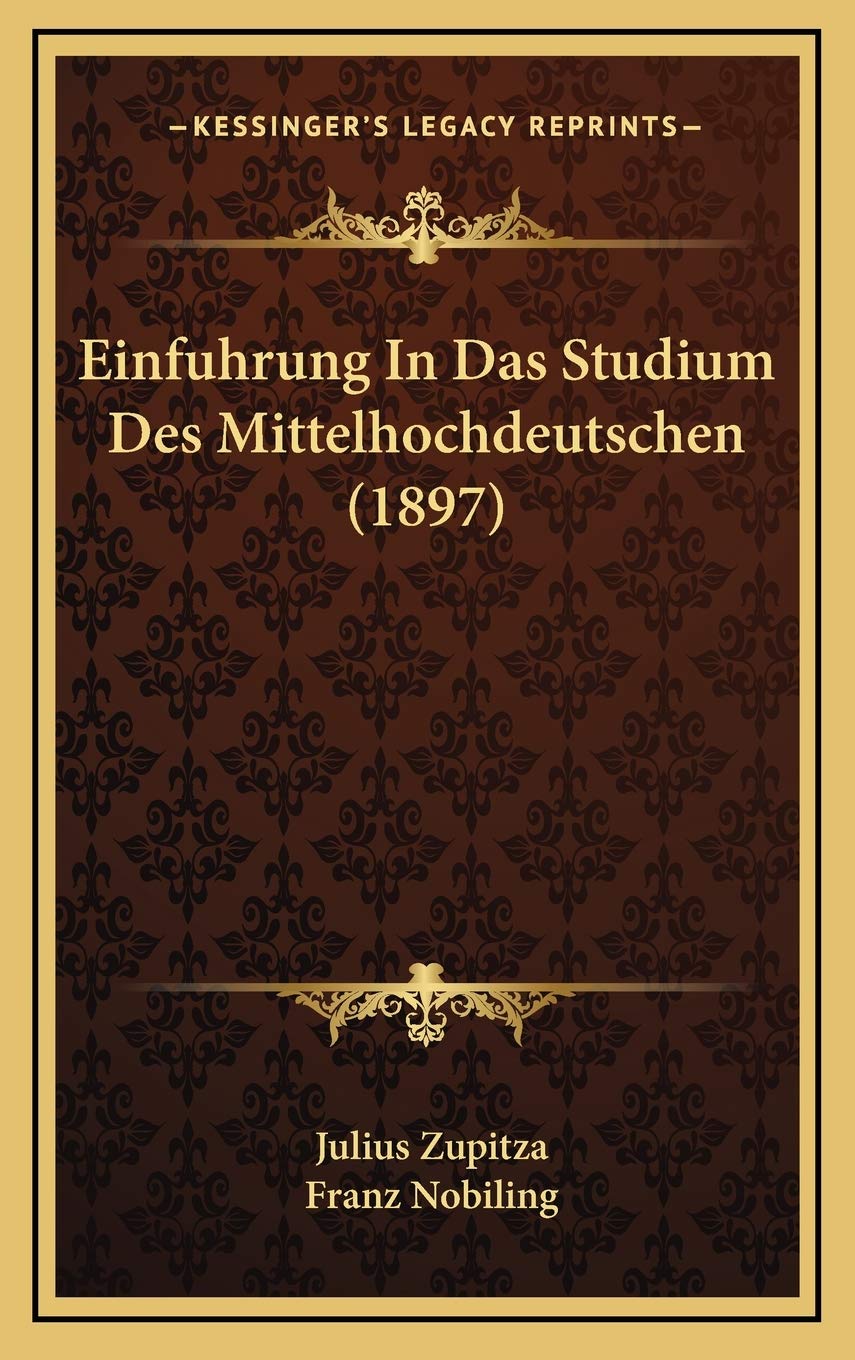 Einfuhrung In Das Studium Des Mittelhochdeutschen (1897) Contemporary literature
