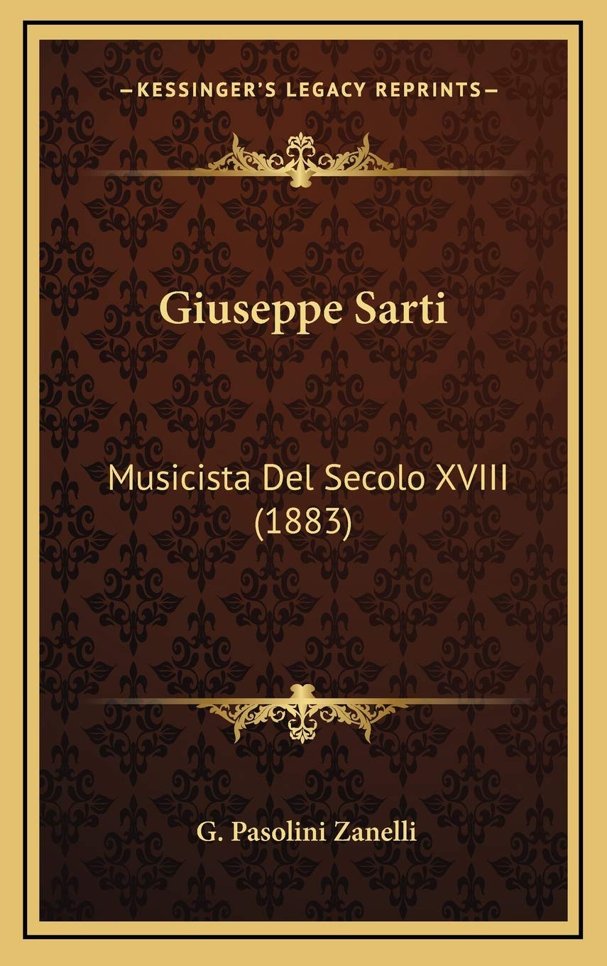 Giuseppe Sarti: Musicista Del Secolo XVIII (1883) Contemporary literature