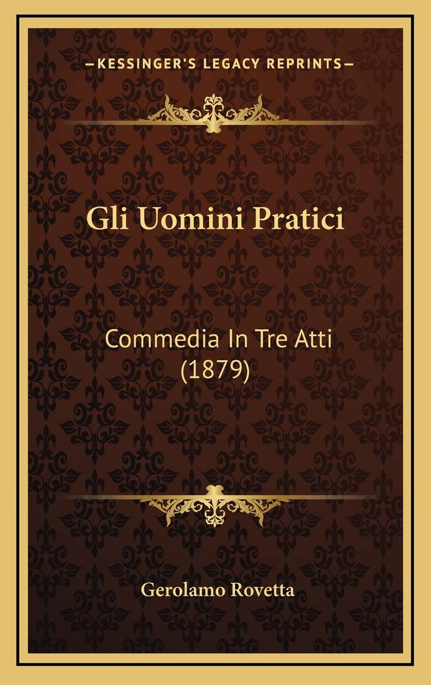 Gli Uomini Pratici: Commedia In Tre Atti (1879) Contemporary literature
