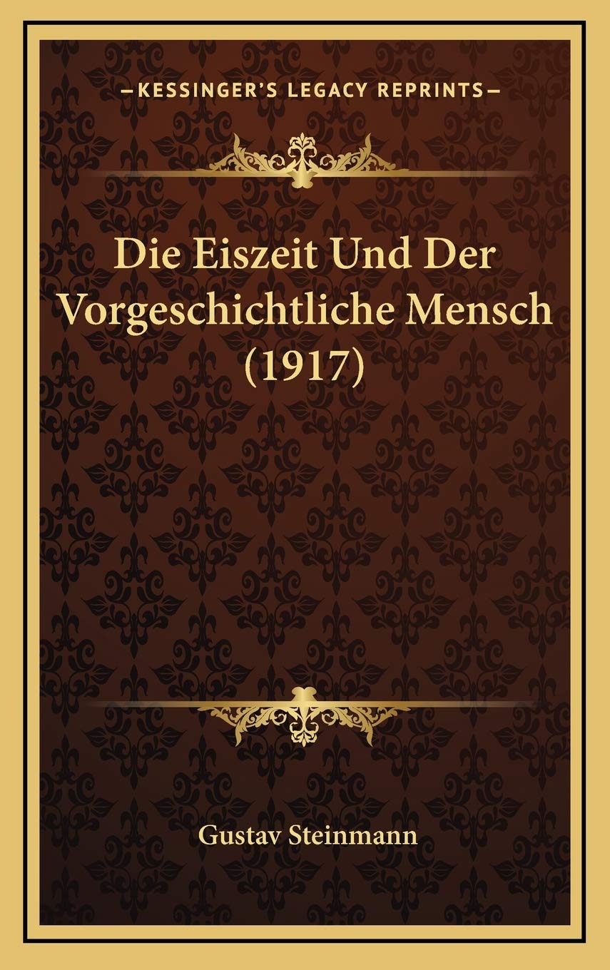 Die Eiszeit Und Der Vorgeschichtliche Mensch (1917) Contemporary literature