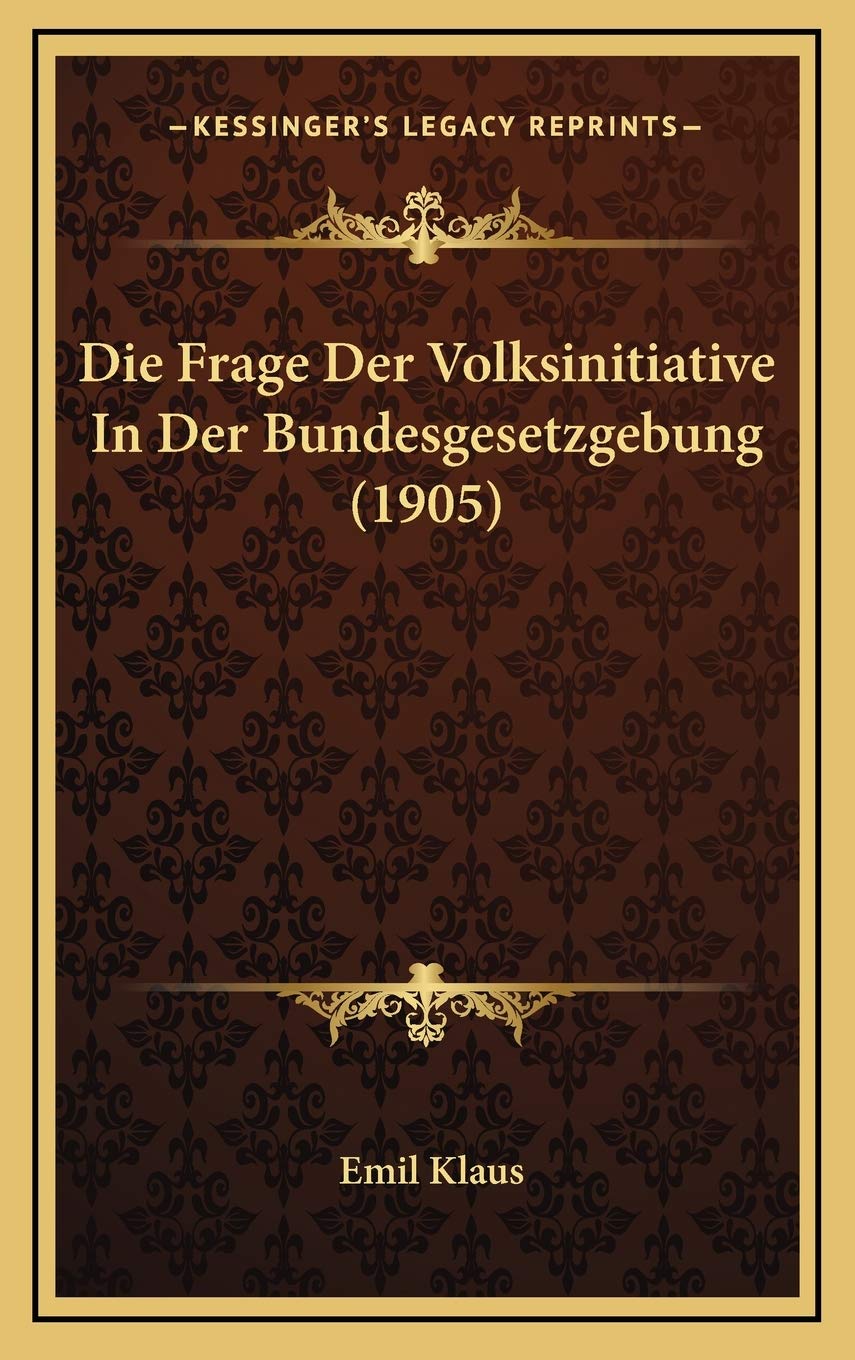Die Frage Der Volksinitiative In Der Bundesgesetzgebung (1905) Contemporary literature
