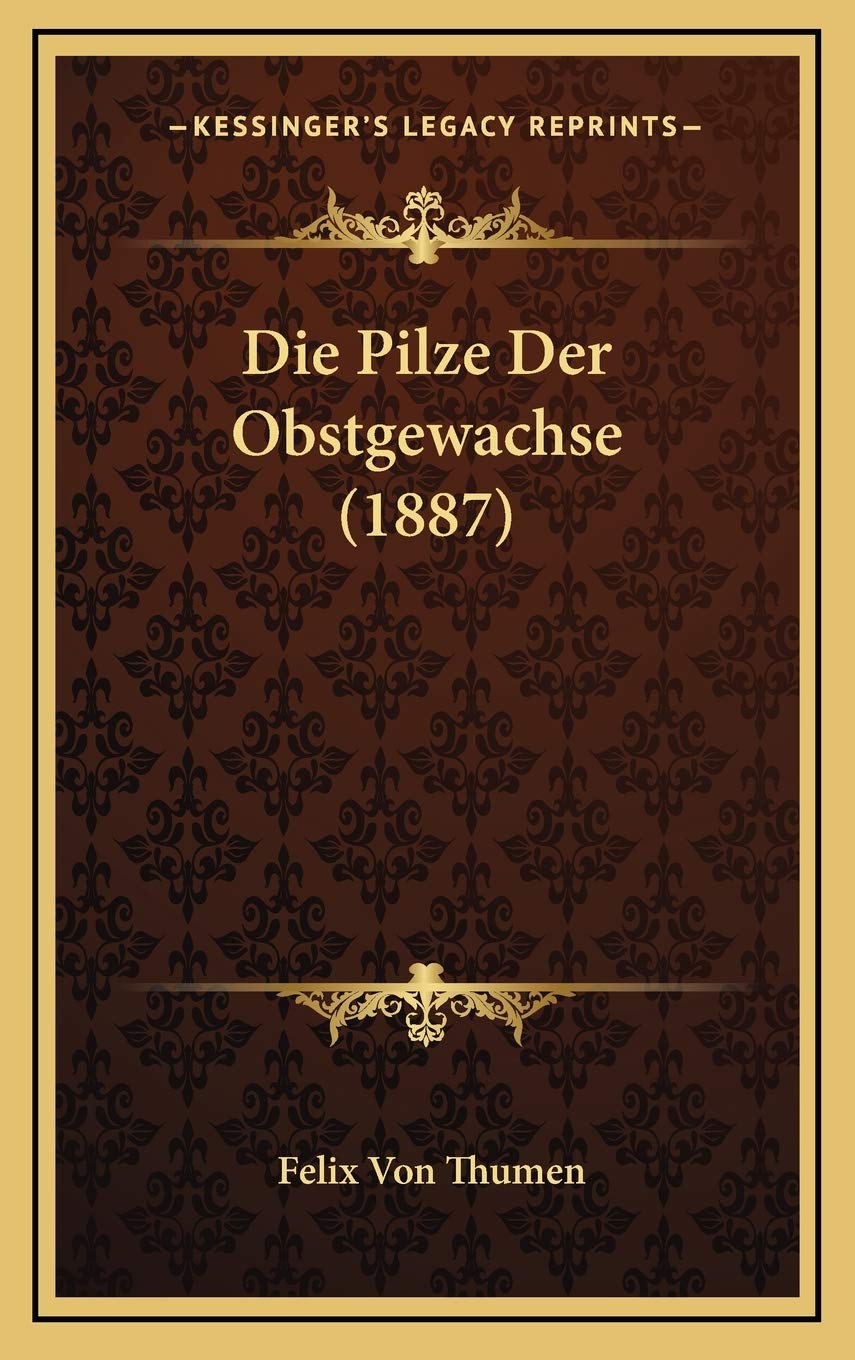 Die Pilze Der Obstgewachse (1887) International