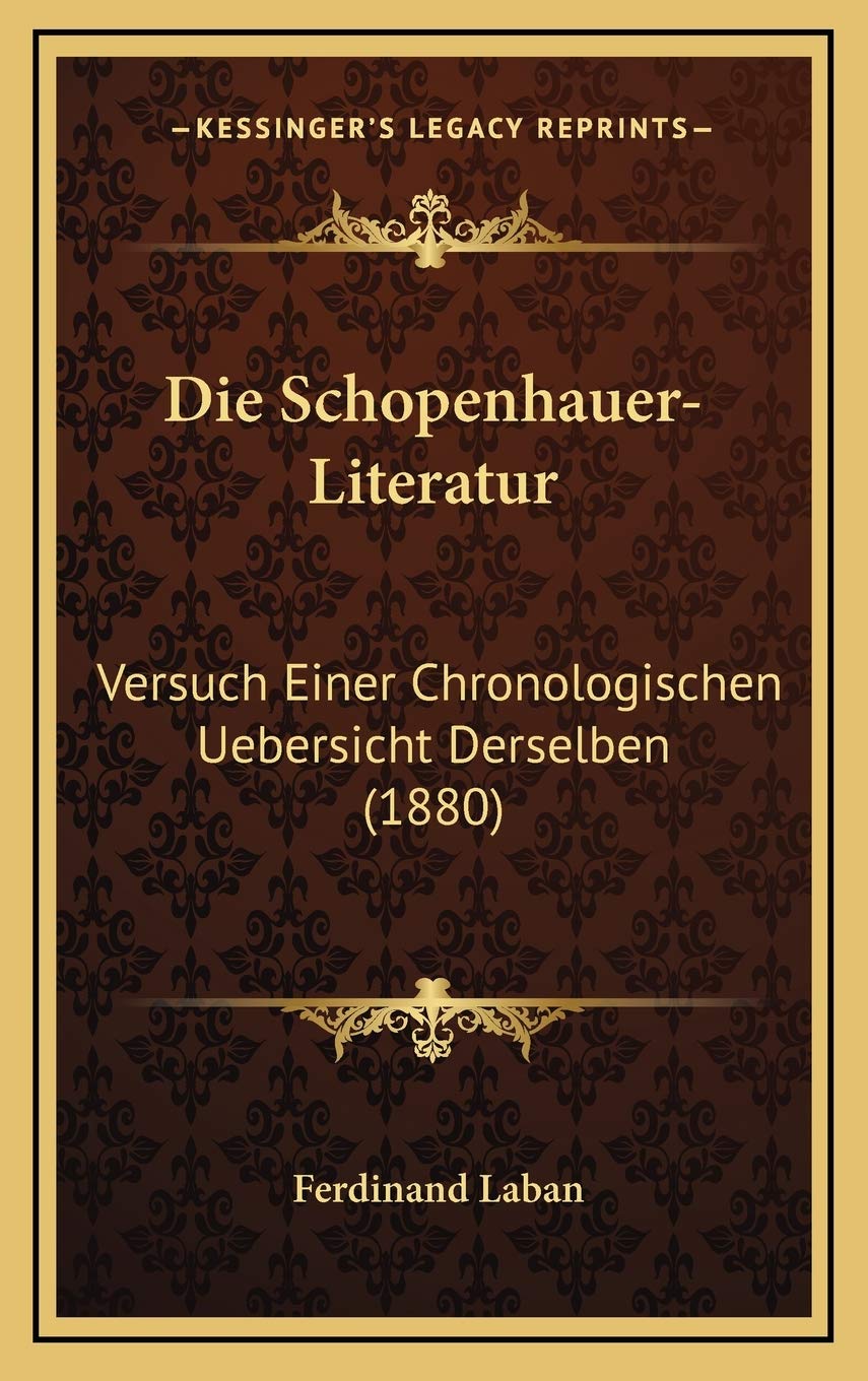 Die Schopenhauer-Literatur: Versuch Einer Chronologischen Uebersicht Derselben (1880) Contemporary literature