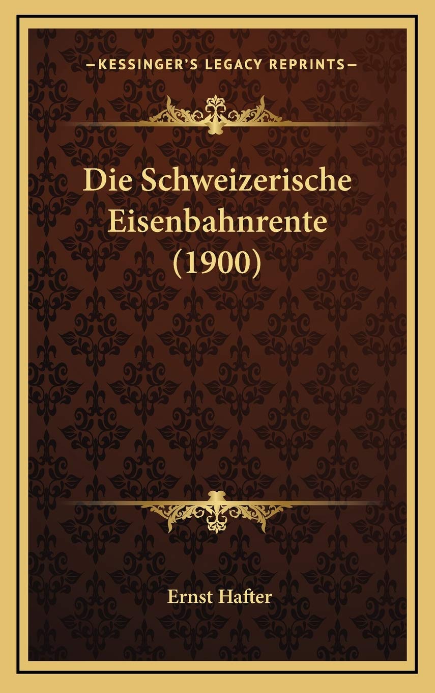 Product Image: Die Schweizerische Eisenbahnrente (1900)