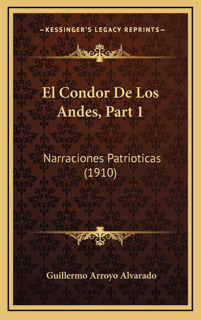 El Condor De Los Andes, Part 1: Narraciones Patrioticas (1910) Contemporary literature