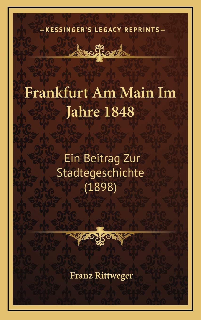 Frankfurt Am Main Im Jahre 1848: Ein Beitrag Zur Stadtegeschichte (1898) Contemporary literature