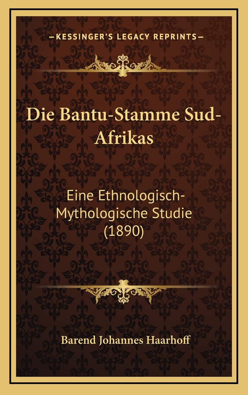 Die Bantu-Stamme Sud-Afrikas: Eine Ethnologisch-Mythologische Studie (1890) Contemporary literature