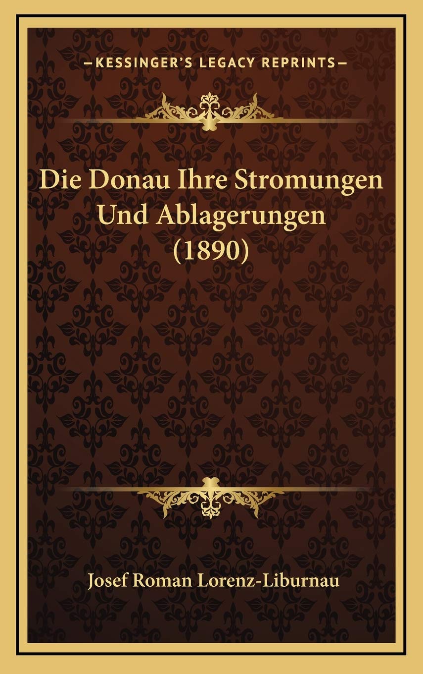 Die Donau Ihre Stromungen Und Ablagerungen (1890) Contemporary literature