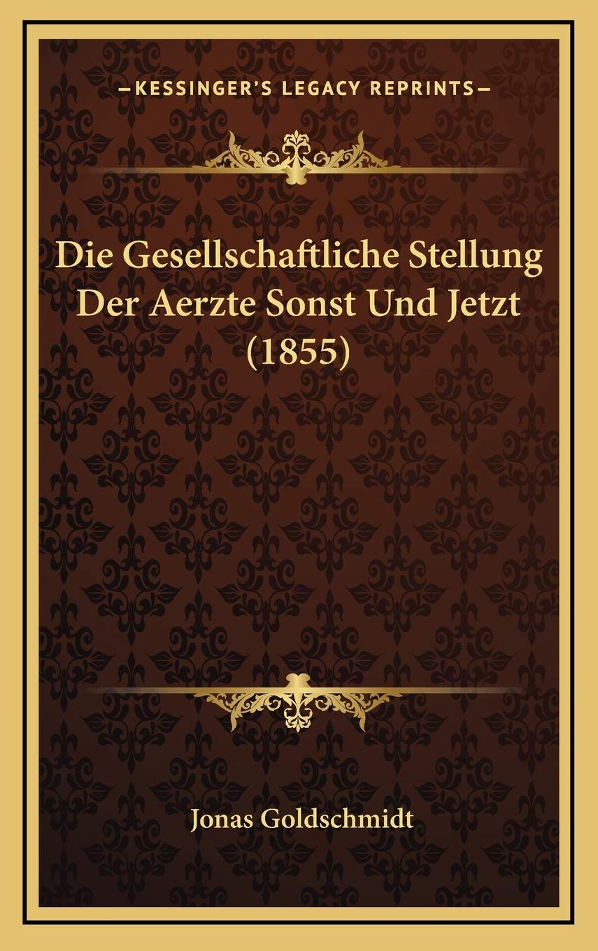 Die Gesellschaftliche Stellung Der Aerzte Sonst Und Jetzt (1855) Contemporary literature