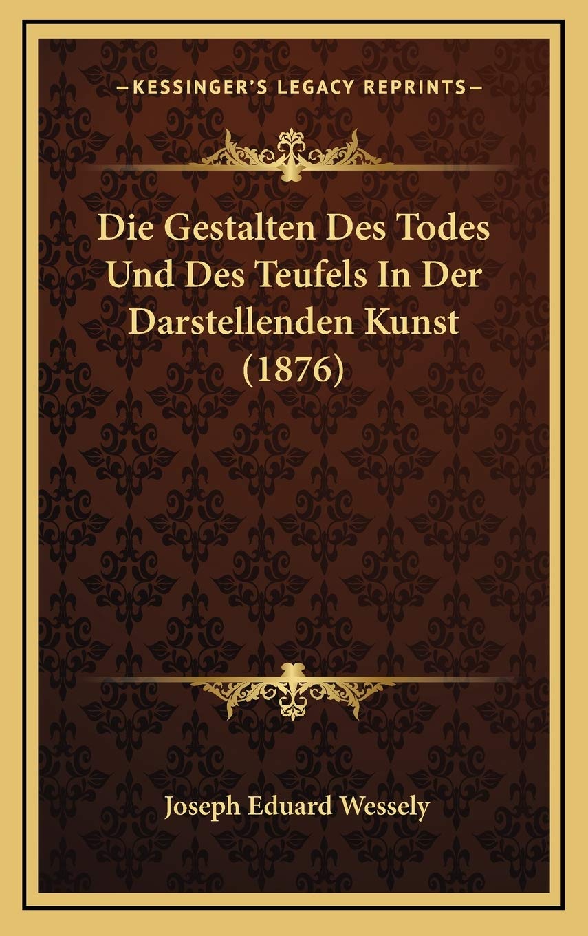 Die Gestalten Des Todes Und Des Teufels In Der Darstellenden Kunst (1876) Contemporary literature