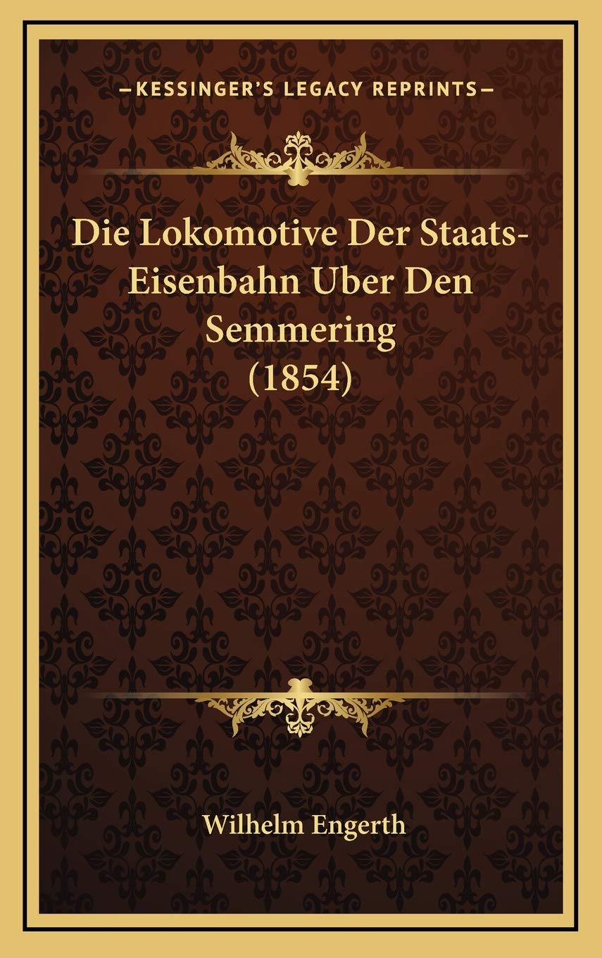 Die Lokomotive Der Staats-Eisenbahn Uber Den Semmering (1854) Contemporary literature