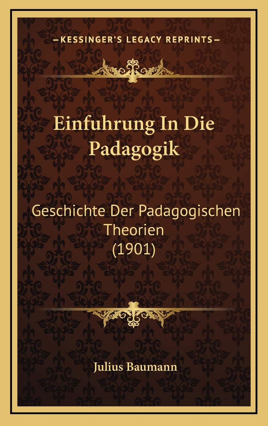 Einfuhrung In Die Padagogik: Geschichte Der Padagogischen Theorien (1901) Contemporary literature