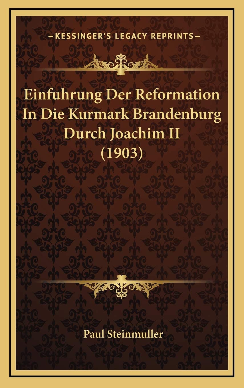 Einfuhrung Der Reformation In Die Kurmark Brandenburg Durch Joachim II (1903) Contemporary literature