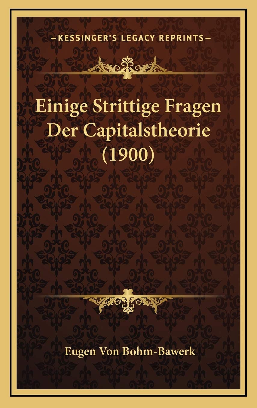 Einige Strittige Fragen Der Capitalstheorie (1900) Contemporary literature
