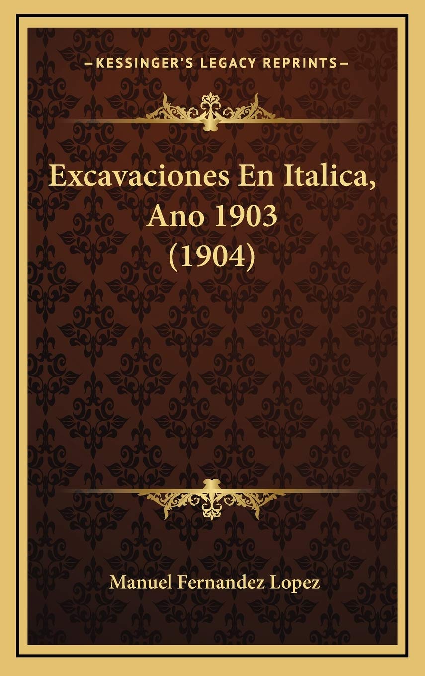 Excavaciones En Italica, Ano 1903 (1904) Contemporary literature